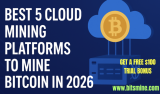 Best 5 Cloud Mining Platforms to Mine Bitcoin in 2026