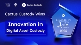 Cactus Custody Wins 2025 Innovation Award for Digital Asset Custody
