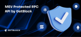 GetBlock Launches MEV-Protected RPC Endpoints Across Major Blockchains