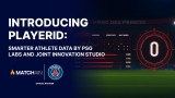 Paris Saint-Germain and Matchain Launch PlayerID: Smarter Athlete Data Through PSG Labs and Joint Innovation Studio