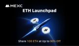 MEXC Launches ETH Launchpad for Ethereum’s 10th Anniversary: Users Share 100 ETH at Up to 90% Off
