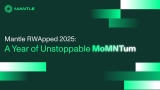 Mantle “2025 RWApped”: A Year of Unstoppable MoMNTum and Global RWA Expansion